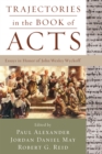 Trajectories in the Book of Acts : Essays in Honor of John Wesley Wyckoff - eBook