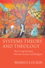 Systems Theory and Theology : The Living Interplay between Science and Religion - eBook