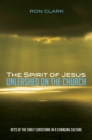 The Spirit of Jesus Unleashed on the Church : Acts of the Early Christians in a Changing Culture - eBook