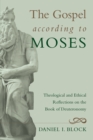 The Gospel according to Moses : Theological and Ethical Reflections on the Book of Deuteronomy - eBook