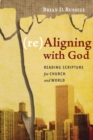 (re)Aligning with God : Reading Scripture for Church and World - eBook