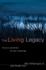 The Living Legacy : The Soul in Paraphrase, the Heart in Pilgrimage - eBook