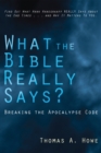 What the Bible Really Says? : Breaking the Apocalypse Code - eBook