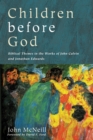 Children before God : Biblical Themes in the Works of John Calvin and Jonathan Edwards - eBook