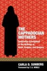 The Cappadocian Mothers : Deification Exemplified in the Writings of Basil, Gregory, and Gregory - eBook