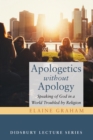 Apologetics without Apology : Speaking of God in a World Troubled by Religion - eBook