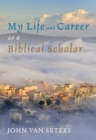 My Life and Career as a Biblical Scholar - eBook