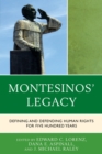 Montesinos' Legacy : Defining and Defending Human Rights for Five Hundred Years - eBook