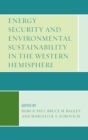 Energy Security and Environmental Sustainability in the Western Hemisphere - eBook