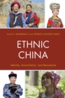 Ethnic China : Identity, Assimilation, and Resistance - eBook