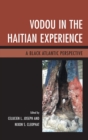 Vodou in the Haitian Experience : A Black Atlantic Perspective - eBook