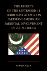 Effects of the September 11 Terrorist Attack on Pakistani-American Parental Involvement in U.S. Schools - eBook