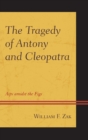 The Tragedy of Antony and Cleopatra : Asps amidst the Figs - Book