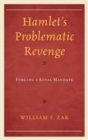 Hamlet's Problematic Revenge : Forging a Royal Mandate - Book