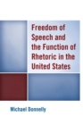 Freedom of Speech and the Function of Rhetoric in the United States - eBook