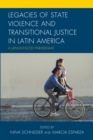 Legacies of State Violence and Transitional Justice in Latin America : A Janus-Faced Paradigm? - eBook