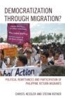 Democratization through Migration? : Political Remittances and Participation of Philippine Return Migrants - eBook