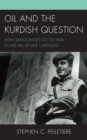 Oil and the Kurdish Question : How Democracies Go to War in the Era of Late Capitalism - eBook