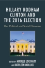 Hillary Rodham Clinton and the 2016 Election : Her Political and Social Discourse - eBook