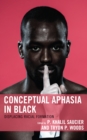 Conceptual Aphasia in Black : Displacing Racial Formation - Book