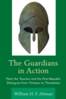 The Guardians in Action : Plato the Teacher and the Post-Republic Dialogues from Timaeus to Theaetetus - eBook