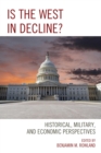 Is the West in Decline? : Historical, Military, and Economic Perspectives - eBook