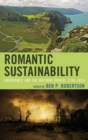 Romantic Sustainability : Endurance and the Natural World, 1780-1830 - eBook