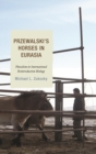 Przewalski's Horses in Eurasia : Pluralism in International Reintroduction Biology - eBook