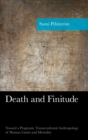 Death and Finitude : Toward a Pragmatic Transcendental Anthropology of Human Limits and Mortality - eBook