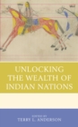 Unlocking the Wealth of Indian Nations - eBook