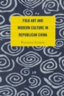 Folk Art and Modern Culture in Republican China - eBook