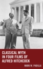 Classical Myth in Four Films of Alfred Hitchcock - eBook