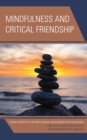 Mindfulness and Critical Friendship : A New Perspective on Professional Development for Educators - eBook