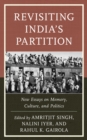 Revisiting India's Partition : New Essays on Memory, Culture, and Politics - eBook