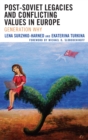 Post-Soviet Legacies and Conflicting Values in Europe : Generation Why - eBook