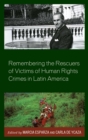 Remembering the Rescuers of Victims of Human Rights Crimes in Latin America - eBook