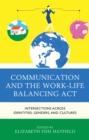 Communication and the Work-Life Balancing Act : Intersections across Identities, Genders, and Cultures - eBook