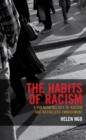 The Habits of Racism : A Phenomenology of Racism and Racialized Embodiment - eBook