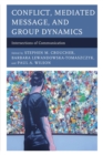 Conflict, Mediated Message, and Group Dynamics : Intersections of Communication - eBook