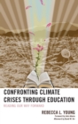 Confronting Climate Crises through Education : Reading Our Way Forward - eBook