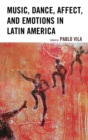 Music, Dance, Affect, and Emotions in Latin America - eBook