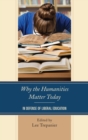 Why the Humanities Matter Today : In Defense of Liberal Education - eBook