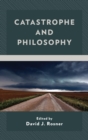 Catastrophe and Philosophy - eBook