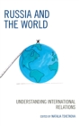 Russia and the World : Understanding International Relations - eBook