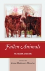Fallen Animals : Art, Religion, Literature - eBook