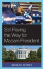 Still Paving the Way for Madam President - eBook