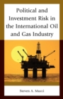 Political and Investment Risk in the International Oil and Gas Industry - eBook