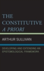 The Constitutive A Priori : Developing and Extending an Epistemological Framework - eBook