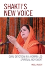 Shakti's New Voice : Guru Devotion in a Woman-Led Spiritual Movement - eBook