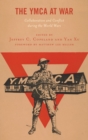 YMCA at War : Collaboration and Conflict during the World Wars - eBook